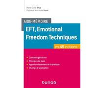 Aide-mémoire - EFT, Emotional Freedom Techniques en 45 notions - Marie-Odile Brus - Dunod - broché - Scolaire / Universitaire