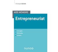 Aide-mémoire - Entrepreneuriat - Concepts, méthodes, actions - Labellisation FNEGE - 2020: Concepts, méthodes, actions