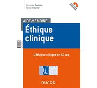 Aide-mémoire - Ethique clinique - En 10 cas et 10 repères méthodologiques - Véronique Fournier - Dunod - broché - Etude