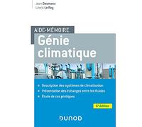 Aide-mémoire Génie climatique - 6e éd.: Description des systèmes, présentation des échanges entre les fluides, étude de cas pratiques
