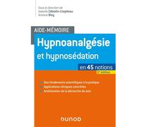 Aide-mémoire - Hypnoanalgésie et hypnosédation - 2e éd. - en 45 notions - Isabelle Célestin-Lhopiteau - Dunod - broché - Essai