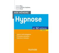 Aide-mémoire - Hypnose - 3e éd. - en 52 notions - Antoine Bioy - Dunod - broché - Guide