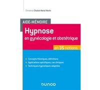 Aide-Mémoire - Hypnose en gynécologie et obstétrique en 35 notions