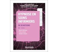 Aide-mémoire - Hypnose en soins infirmiers - 2e éd.: en 30 notions