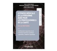 Aide-Mémoire - Hypnose médicale de la personne âgée pour les professionnels de la santé En 43 notions - Geneviève Perennou - Dunod - broché - Guide