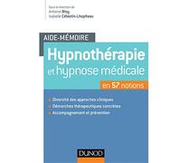 Aide-mémoire - Hypnothérapie et hypnose médicale - en 57 notions: en 57 notions