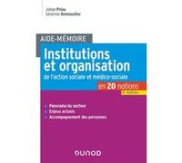 Aide-Mémoire - Institutions et organisation de l'action sociale et médico-sociale - 6e ed. Johan Priou (Auteur), Séverine Demoustier (Auteur)