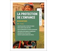 Aide-mémoire - La protection de l'enfance - 5e éd.: en 80 notions