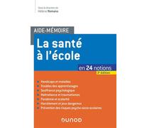 Aide-mémoire - La santé à l'école - 3e éd. - en 24 notions - Hélène Romano - Dunod - broché - Essai