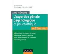 Aide-mémoire - L'expertise pénale psychologique et psychiatrique - en 32 notions: en 32 notions
