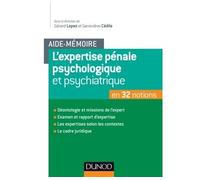 Aide-mémoire - L'expertise pénale psychologique et psychiatrique - en 32 notions - Gérard Lopez - Dunod - broché - Manuel