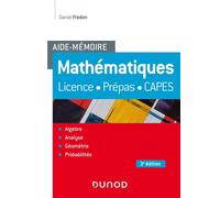 Aide-Mémoire - Mathématiques - 3e éd. - Licence, prépas, Capes 3ème édition - Daniel Fredon - Dunod - broché - Scolaire / Universitaire
