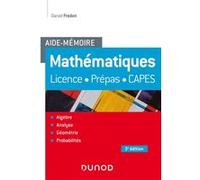 Aide-Mémoire - Mathématiques - 3e éd. - Licence, prépas, Capes Daniel Fredon (Auteur)