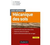 Aide-mémoire - Mécanique des sols - 3e éd. - Aspects mécaniques des sols et des structures Yves Berthaud (Auteur), Patrick Buhan (Auteur), Nicolas Schmitt (Auteur)