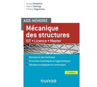 Aide-mémoire Mécanique des structures Résistance des matériaux - IUT-Licence-Master - 3ème édition - Arnaud Delaplace - Dunod - broché - Etude