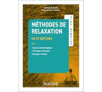 Aide-mémoire - Méthodes de relaxation: en 37 notions - Aspects méthodologiques, principales indications, exemples cliniques