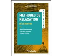 Aide-mémoire - Méthodes de relaxation: en 37 notions - Aspects méthodologiques, principales indications, exemples cliniques