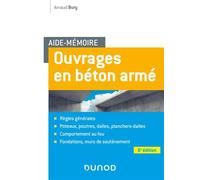 Aide-mémoire - Ouvrages en béton armé 6ème édition - Arnaud Bury - Dunod - broché - Guide