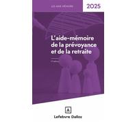 Aide Mémoire Prévoyance Retraite 2025 - Rédaction Francis Lefebvre - Lefebvre Francis - broché - Etude