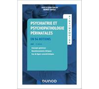 Aide-mémoire - Psychiatrie et psychopathologie périnatales - 2e éd.: en 54 notions