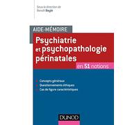 Aide-mémoire - Psychiatrie et psychopathologie périnatales - en 50 notions: en 51 notions