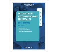 Aide-mémoire - Psychiatrie et psychopathologie périnatales En 54 notions - 2nde édition - Benoît Bayle - Dunod - broché - Guide