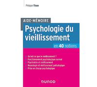 Aide-Mémoire - Psychologie du vieillissement en 40 notions
