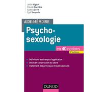 Aide-mémoire - Psychosexologie - 2e éd. - en 40 notions: en 40 notions