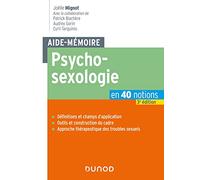 Aide-mémoire - Psychosexologie - 3e éd.: en 40 notions