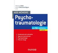AIDE-MEMOIRE - PSYCHOTRAUMATOLOGIE - 3E ED: en 51 notions