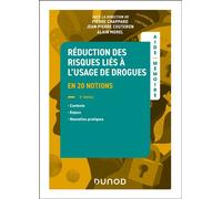 Aide-mémoire - Réduction des risques liés à l'usage de drogues En 20 notions - 2nde édition - Pierre Chappard - Dunod - broché - Manuel
