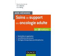 Aide-mémoire - Soins de support en oncologie adulte - en 18 notions: en 18 notions