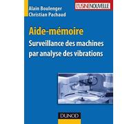 Aide-mémoire Surveillance des machines par analyse des vibrations - Christian Pachaud - Dunod - broché - Scolaire / Universitaire