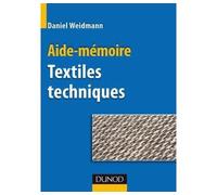 Aide-mémoire Textiles techniques - Daniel Weidmann - Dunod - broché - Scolaire / Universitaire