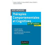 Aide-mémoire - Thérapies comportementales et cognitives - 3e éd. - en 37 notions: en 37 notions
