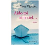 Yves Viollier – Aide-toi et le ciel... – Éditions Robert Laffont