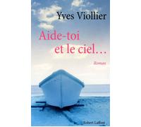 Aide-toi et le ciel... - Yves Viollier - Robert Laffont - broché - Roman