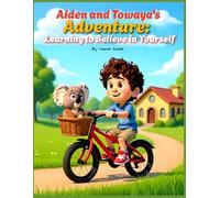 Aiden and Towaya's Adventure: Learning to Believe in Yourself | Aiden and Towaya's Adventure Series | Moral Storybook, teaches persistence and not giving up | Perfect for ages 3 and up