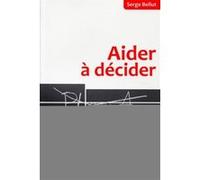 Aider à décider Serge Bellut (Auteur)