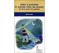 Aider à prevenir le suicide chez les jeunes - Michèle Lambin - Hopital Sainte-Justine - broché - Essai