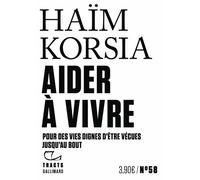 Aider À Vivre - Pour Des Vies Dignes D'être Vécues Jusqu'au Bout