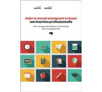 Aider le nouvel enseignant à réussir son insertion professionnelle Pour une approche réflexive et partenariale de l'accompagnement - Gérald Boutin - Presses Universite Du Quebec - broché - Essai