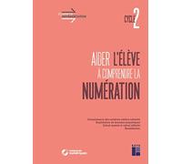 Aider l'élève à comprendre la numération - Cycle 2 (+ ressources numériques)