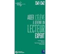 Aider l'élève à devenir un lecteur expert - CM1-CM2 + Téléchargement Céline Monchoux (Auteur), Christian Lamblin (Auteur)
