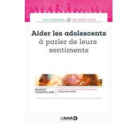 Aider les adolescents à parler de leurs sentiments