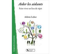 Aider Les Aidants - Faire Vivre Un Lieu De Répit