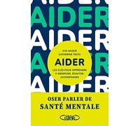 Aider - Les clés pour apprendre à observer, écouter, accompagner