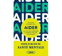 Aider - Les Clés Pour Apprendre À Observer, Écouter, Accompagner