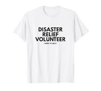 Aider Les communautés à se rétablir - Bénévole en Cas de Catastrophe T-Shirt