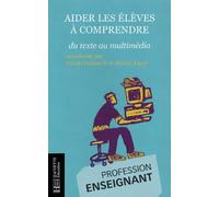 Aider les élèves à comprendre : Du texte au multimédia